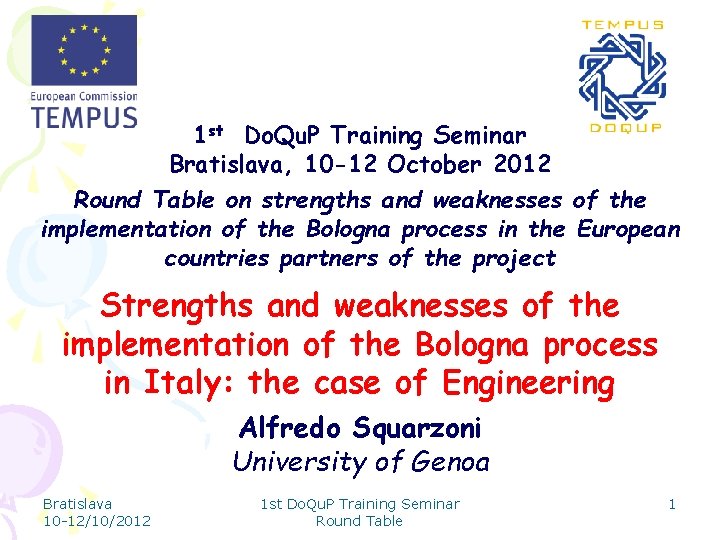 1 st Do. Qu. P Training Seminar Bratislava, 10 -12 October 2012 Round Table