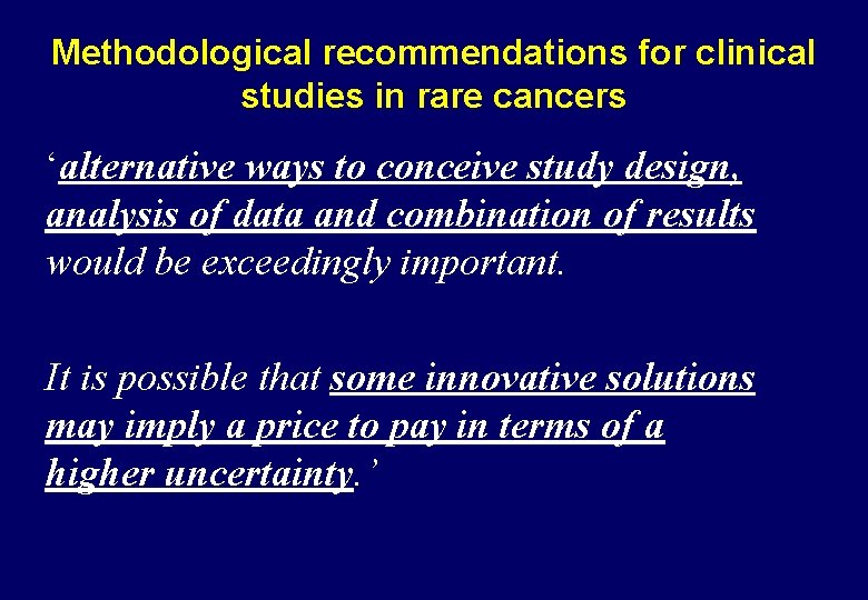 Methodological recommendations for clinical studies in rare cancers ‘alternative ways to conceive study design,