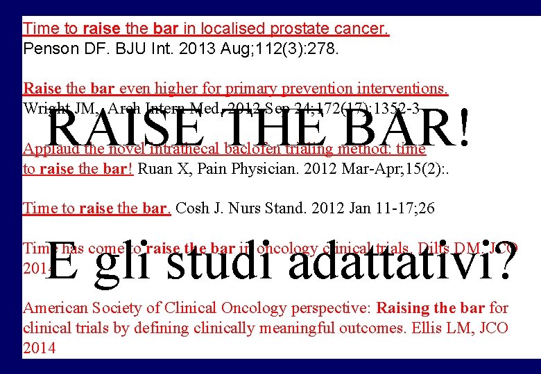 Time to raise the bar in localised prostate cancer. Penson DF. BJU Int. 2013