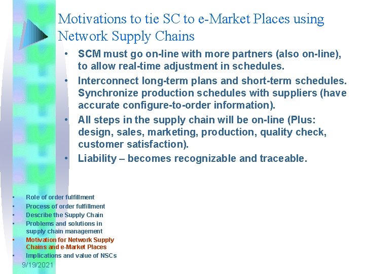 Motivations to tie SC to e-Market Places using Network Supply Chains • SCM must