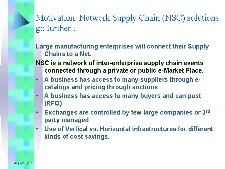 Motivation: Network Supply Chain (NSC) solutions go further… Large manufacturing enterprises will connect their