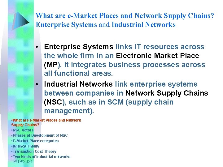What are e-Market Places and Network Supply Chains? Enterprise Systems and Industrial Networks •
