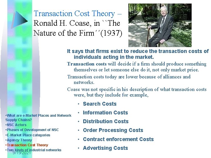 Transaction Cost Theory – Ronald H. Coase, in ``The Nature of the Firm´´(1937) It