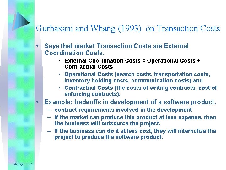 Gurbaxani and Whang (1993) on Transaction Costs • Says that market Transaction Costs are