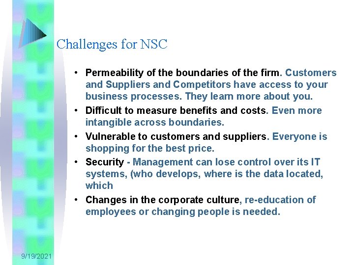 Challenges for NSC • Permeability of the boundaries of the firm. Customers and Suppliers