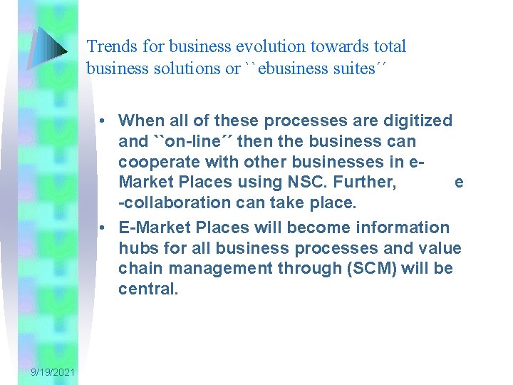 Trends for business evolution towards total business solutions or ``ebusiness suites´´ • When all