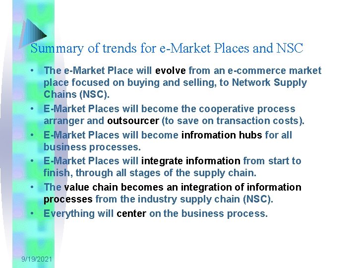 Summary of trends for e-Market Places and NSC • The e-Market Place will evolve