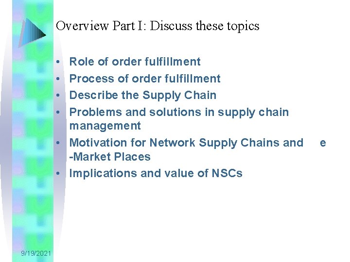 Overview Part I: Discuss these topics • • Role of order fulfillment Process of