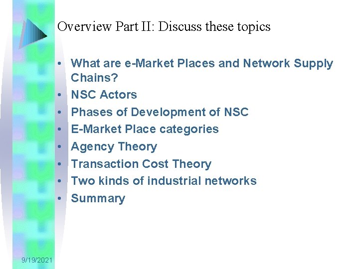 Overview Part II: Discuss these topics • What are e-Market Places and Network Supply