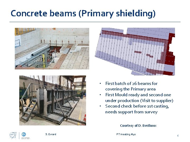 Concrete beams (Primary shielding) • First batch of 26 beams for covering the Primary