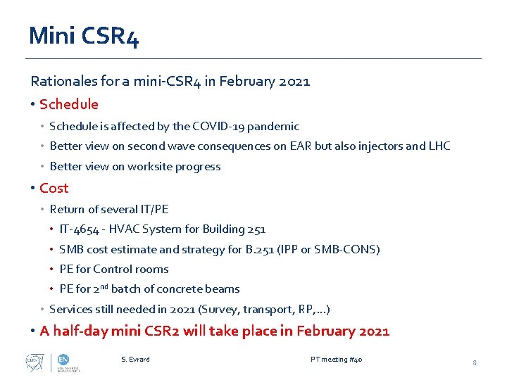 Mini CSR 4 Rationales for a mini-CSR 4 in February 2021 • Schedule is