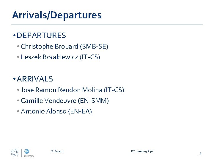 Arrivals/Departures • DEPARTURES • Christophe Brouard (SMB-SE) • Leszek Borakiewicz (IT-CS) • ARRIVALS •