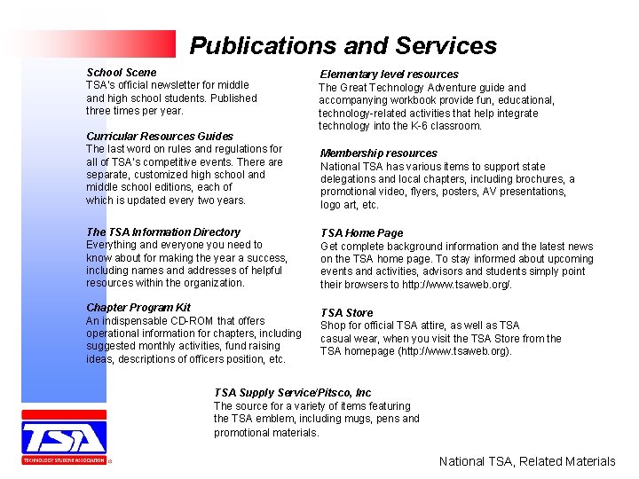 Publications and Services School Scene TSA’s official newsletter for middle and high school students.