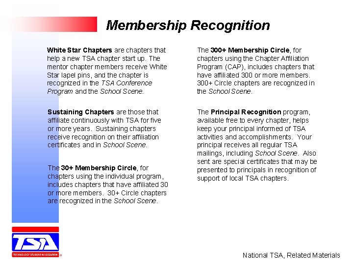 Membership Recognition White Star Chapters are chapters that help a new TSA chapter start