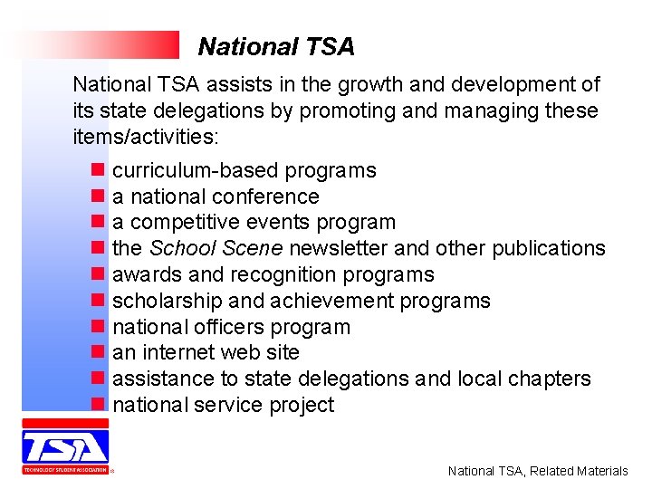 National TSA assists in the growth and development of its state delegations by promoting