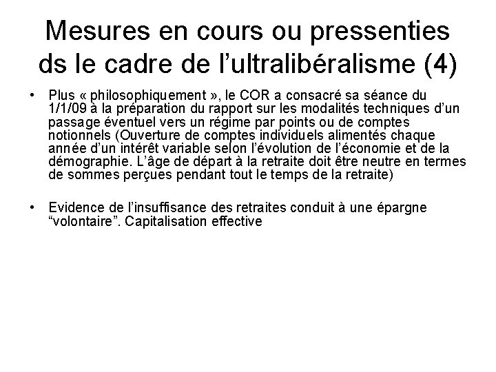 Mesures en cours ou pressenties ds le cadre de l’ultralibéralisme (4) • Plus «