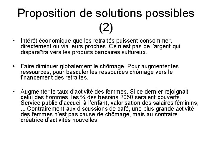 Proposition de solutions possibles (2) • Intérêt économique les retraités puissent consommer, directement ou