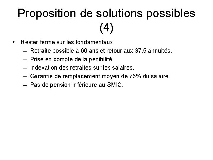 Proposition de solutions possibles (4) • Rester ferme sur les fondamentaux – Retraite possible