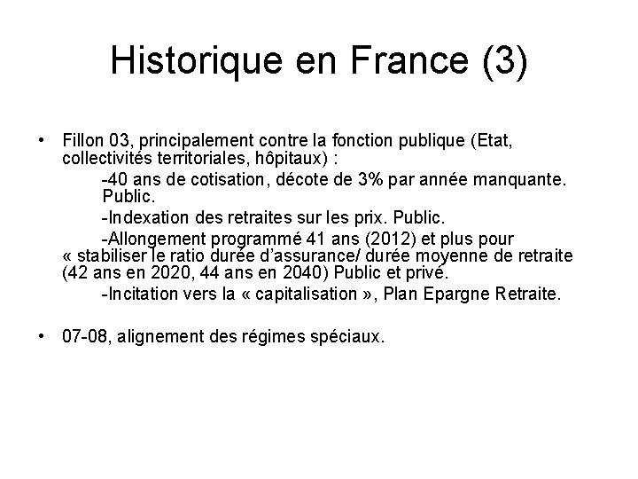Historique en France (3) • Fillon 03, principalement contre la fonction publique (Etat, collectivités