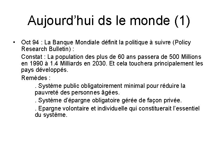 Aujourd’hui ds le monde (1) • Oct 94 : La Banque Mondiale définit la