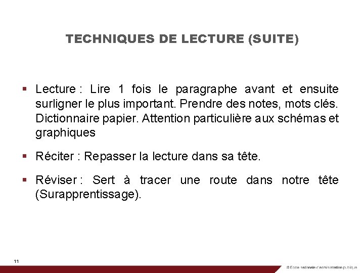 TECHNIQUES DE LECTURE (SUITE) § Lecture : Lire 1 fois le paragraphe avant et