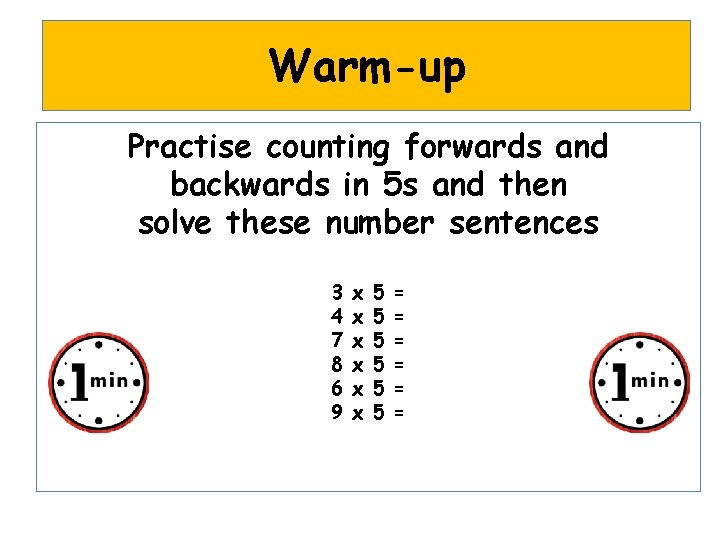 Warm-up Practise counting forwards and backwards in 5 s and then solve these number