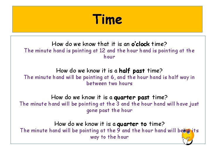 Time How do we know that it is an o’clock time? The minute hand