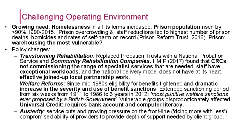 Challenging Operating Environment • Growing need: Homelessness in all its forms increased. Prison population