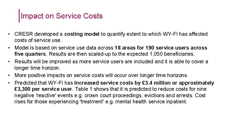 Impact on Service Costs • CRESR developed a costing model to quantify extent to