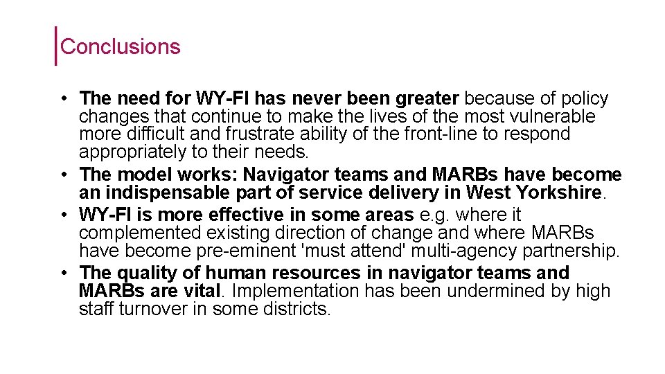 Conclusions • The need for WY-FI has never been greater because of policy changes