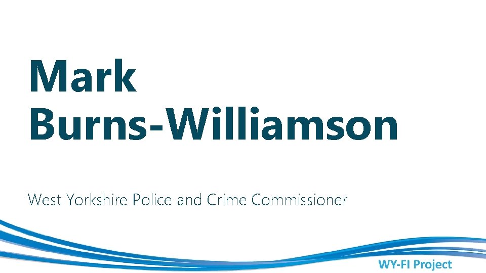 Mark Burns-Williamson West Yorkshire Police and Crime Commissioner 