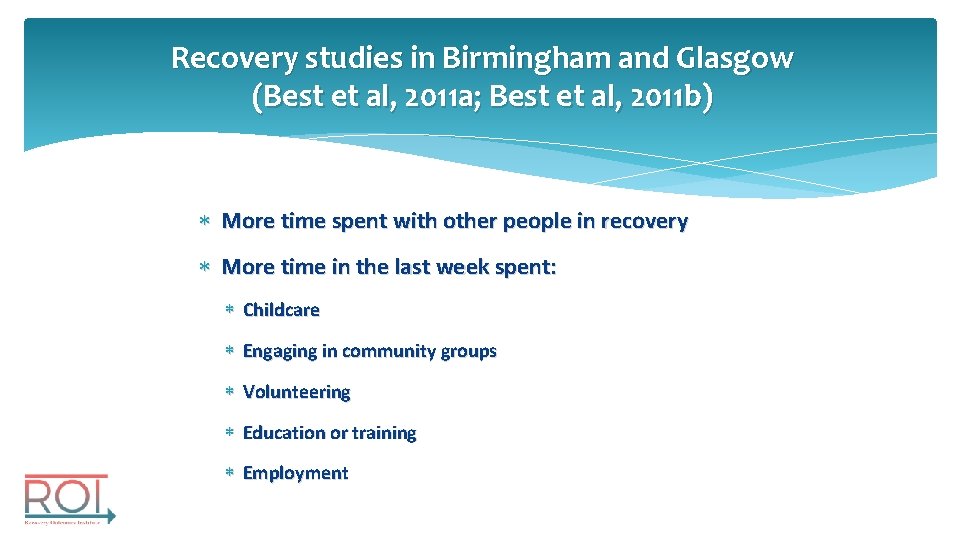 Recovery studies in Birmingham and Glasgow (Best et al, 2011 a; Best et al,