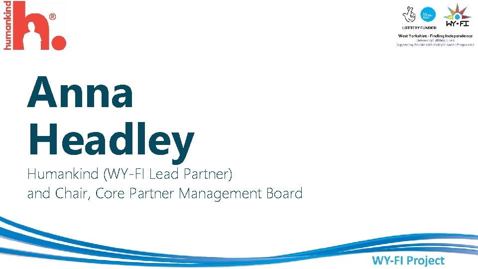 Anna Headley Humankind (WY-FI Lead Partner) and Chair, Core Partner Management Board 