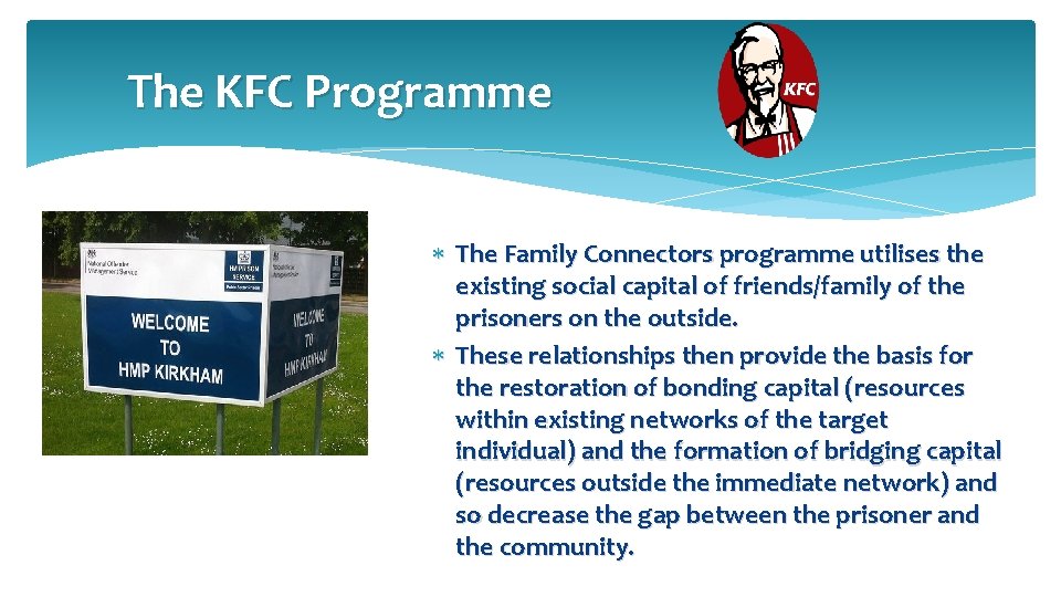 The KFC Programme The Family Connectors programme utilises the existing social capital of friends/family