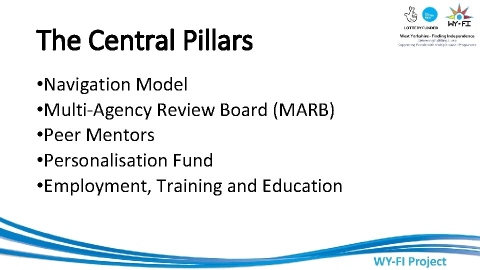 The Central Pillars • Navigation Model • Multi-Agency Review Board (MARB) • Peer Mentors