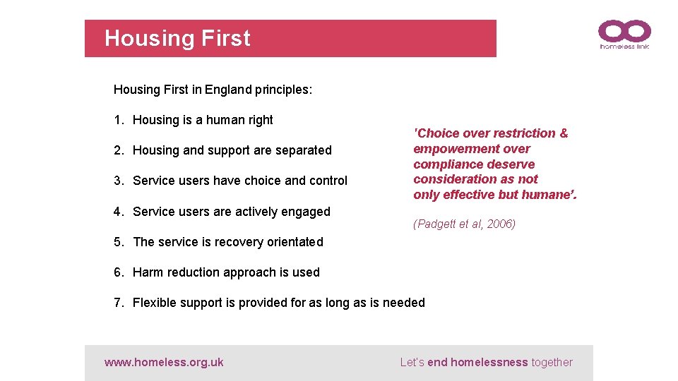 Housing First in England principles: 1. Housing is a human right 2. Housing and