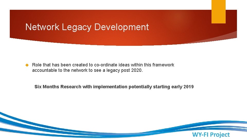 Network Legacy Development Role that has been created to co-ordinate ideas within this framework