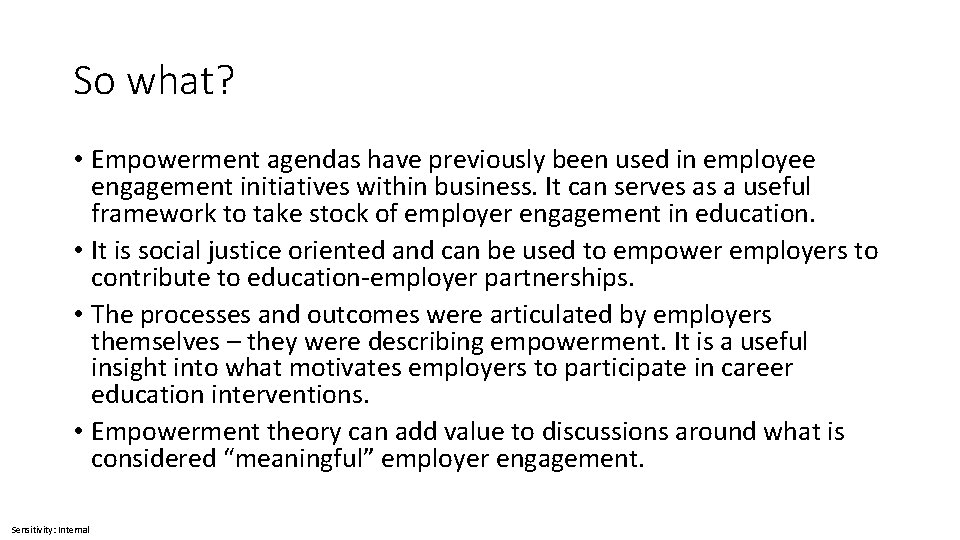 So what? • Empowerment agendas have previously been used in employee engagement initiatives within