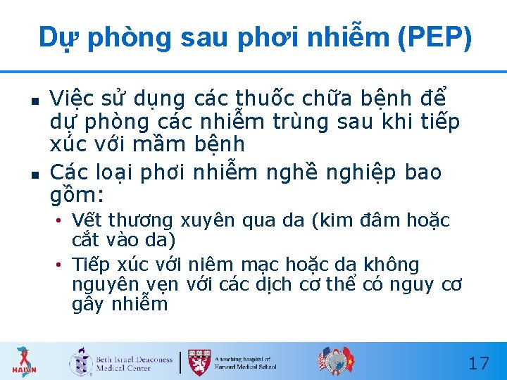 Dự phòng sau phơi nhiễm (PEP) n n Việc sử dụng các thuốc chữa