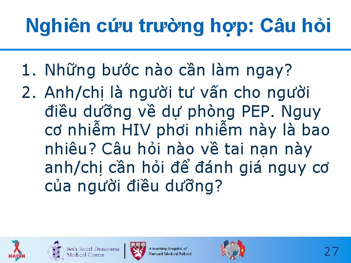 Nghiên cứu trường hợp: Câu hỏi 1. Những bước nào cần làm ngay? 2.