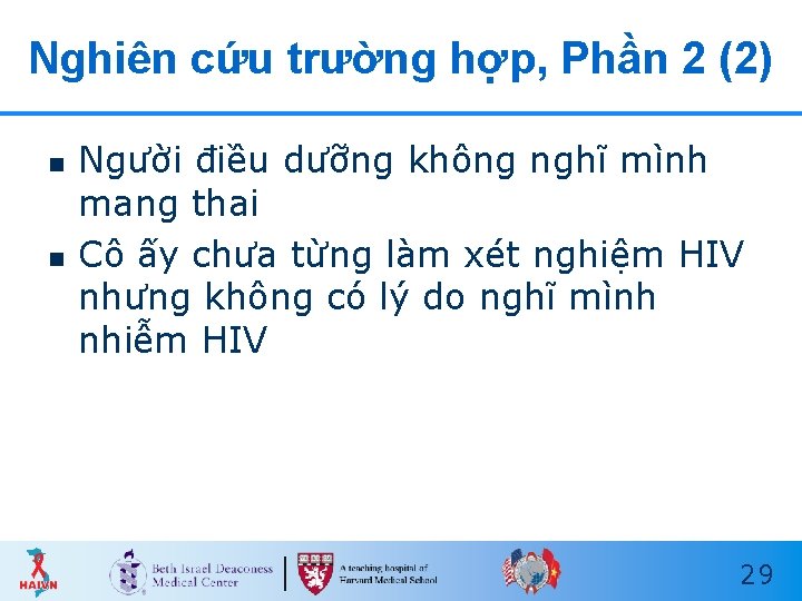 Nghiên cứu trường hợp, Phần 2 (2) n n Người điều dưỡng không nghĩ