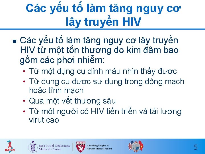 Các yếu tố làm tăng nguy cơ lây truyền HIV n Các yếu tố