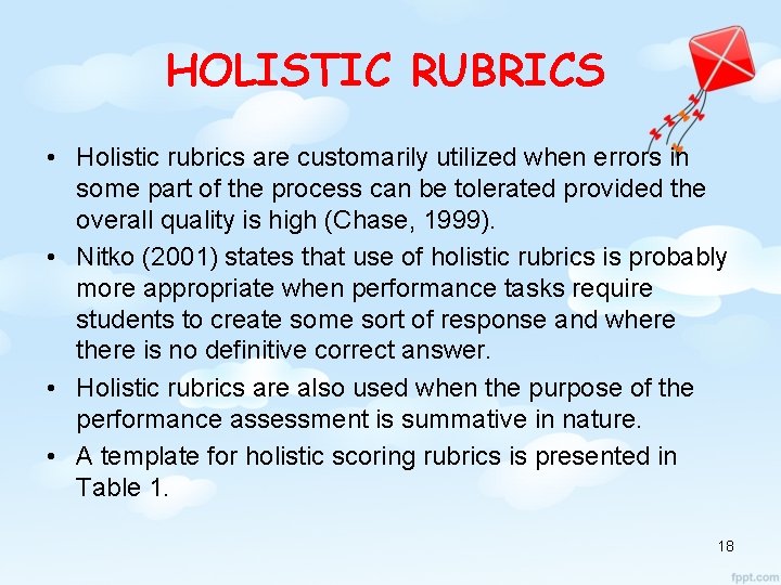 HOLISTIC RUBRICS • Holistic rubrics are customarily utilized when errors in some part of