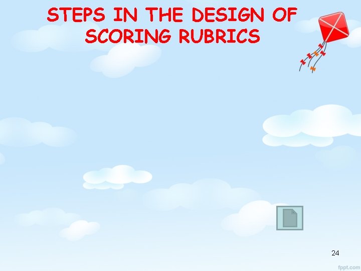 STEPS IN THE DESIGN OF SCORING RUBRICS 24 