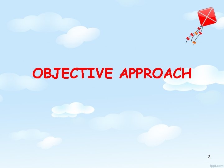 OBJECTIVE APPROACH 3 