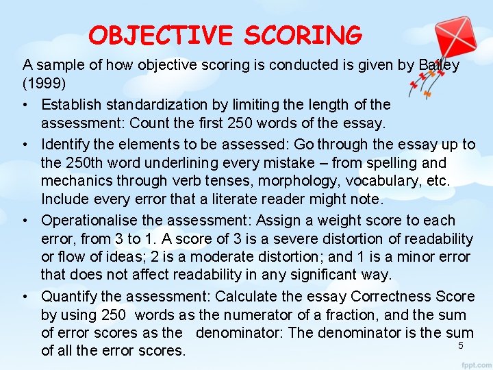 OBJECTIVE SCORING A sample of how objective scoring is conducted is given by Bailey