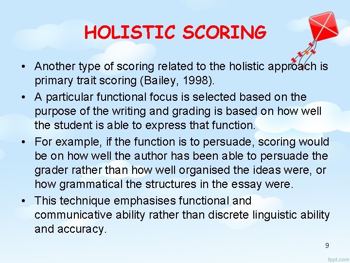 HOLISTIC SCORING • Another type of scoring related to the holistic approach is primary