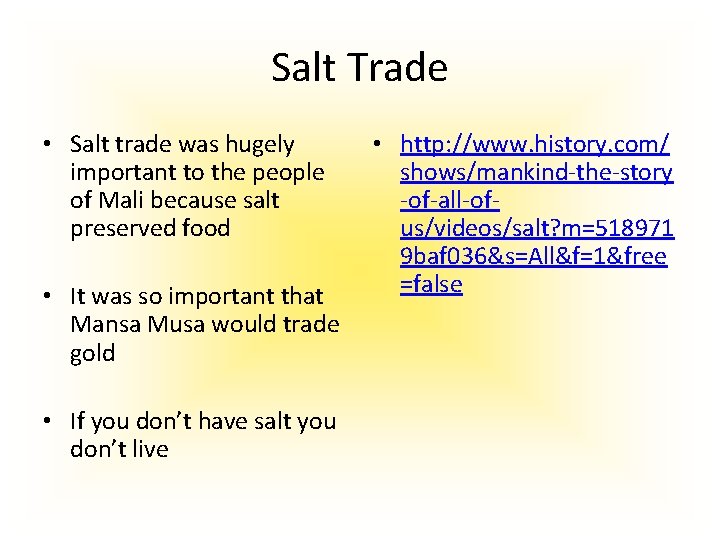 Salt Trade • Salt trade was hugely important to the people of Mali because
