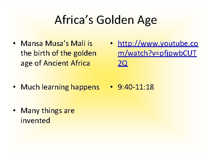 Africa’s Golden Age • Mansa Musa’s Mali is the birth of the golden age