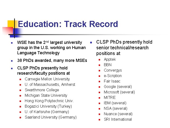 Education: Track Record n n n WSE has the 2 nd largest university group